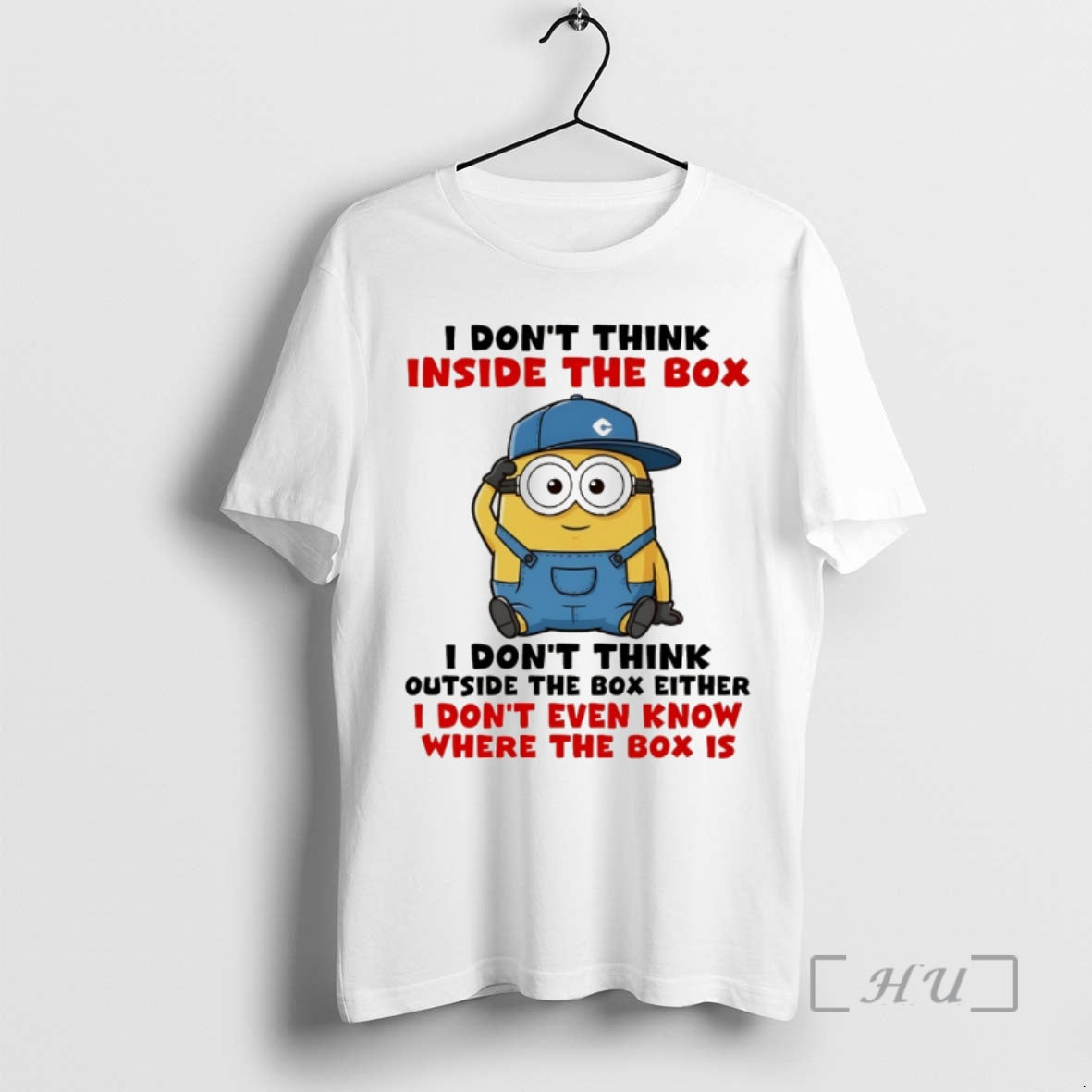 Trending Funny Minion I Dont Think Inside The Box I Dont Think Outside The Box T-Shirts, Hoodie, Sweatshirt | ZylaModa.com