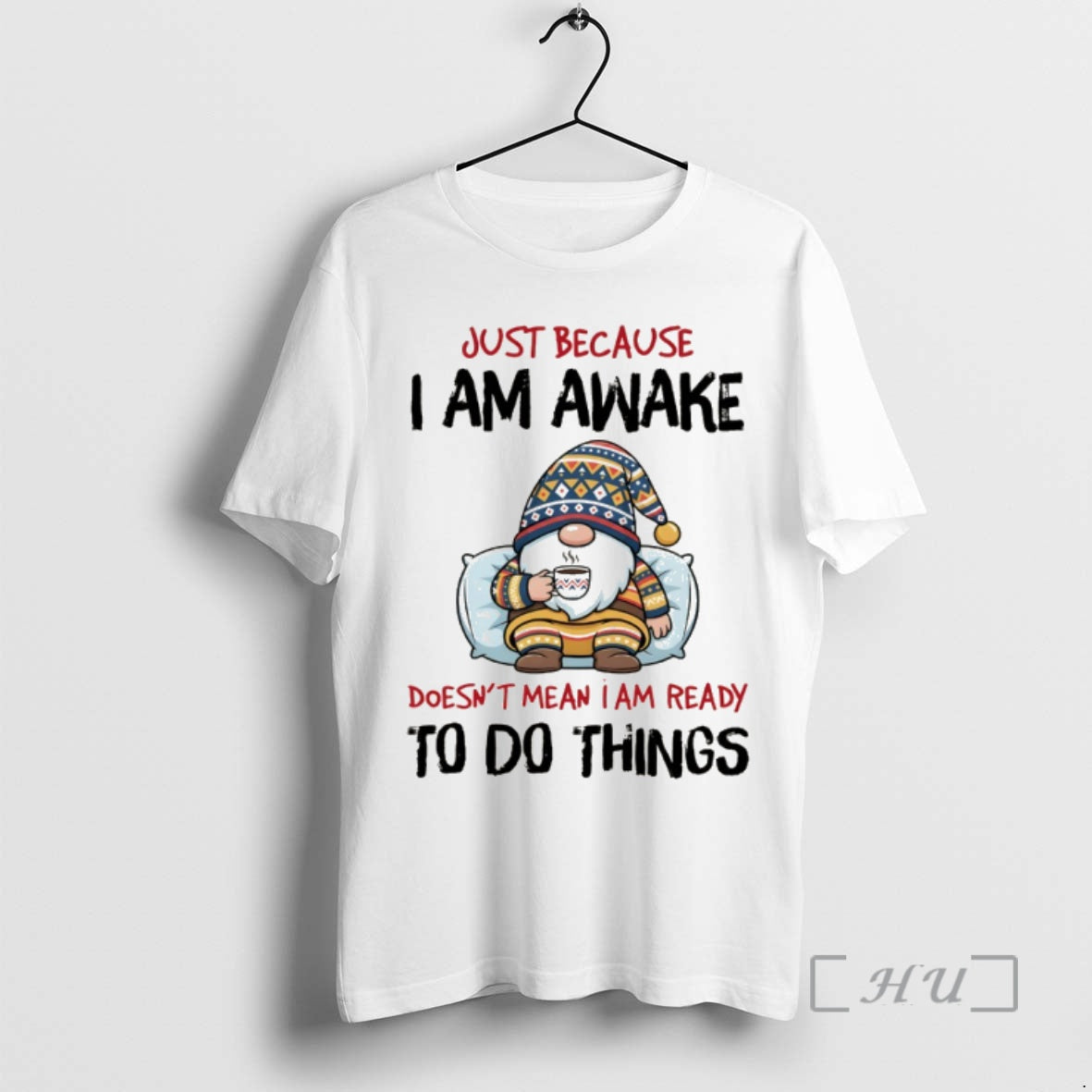 Trending Gnome Just Because I Am Awake Doesnt Mean I Am Ready To Do Things T-Shirts, Hoodie, Sweatshirt | ZylaModa.com