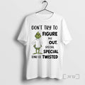 Trending Grinch Dont Try To Figure Me Out Special Special Kind Of Twisted Premium T-Shirts, Hoodie, Sweatshirt | ZylaModa.com