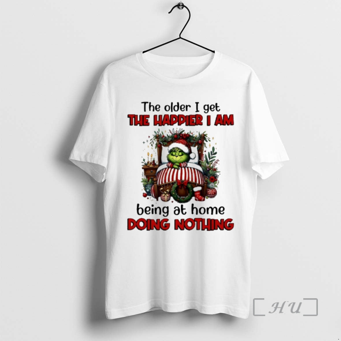 Trending Grinch The Older I Get The Happier I Am Being At Home Doing Nothing T-Shirts, Hoodie, Sweatshirt | ZylaModa.com