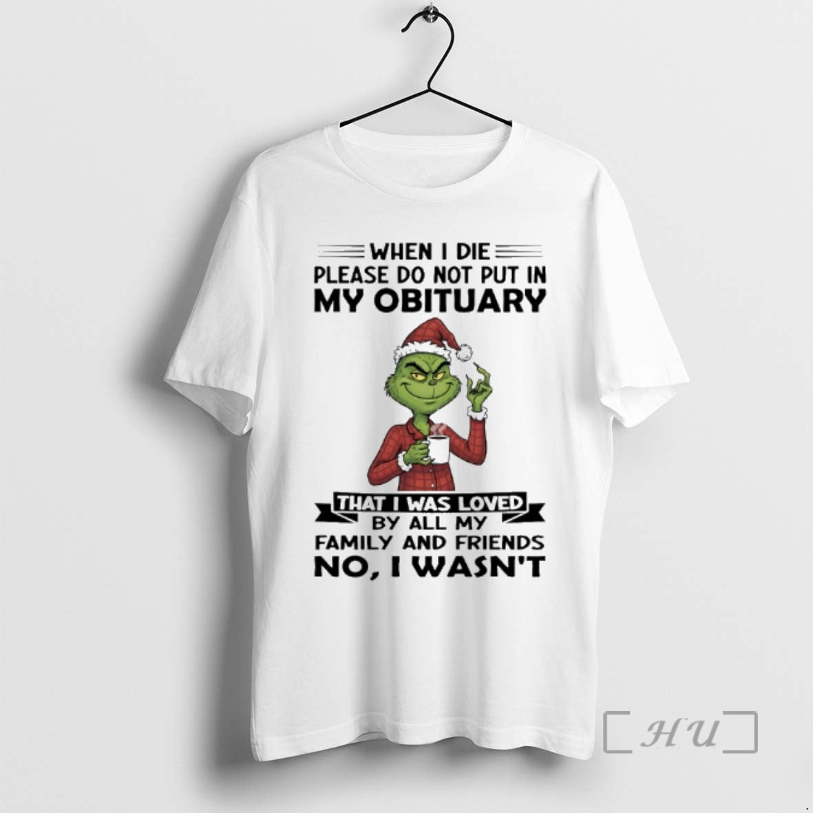 Trending Grinch When I Die Please Do Not Put In My Obituary That I Was T-Shirts, Hoodie, Sweatshirt | ZylaModa.com