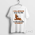 Trending Horse I Will Never Be Over The Hill Im Too Darn Tired To Climb T-Shirts, Hoodie, Sweatshirt | ZylaModa.com