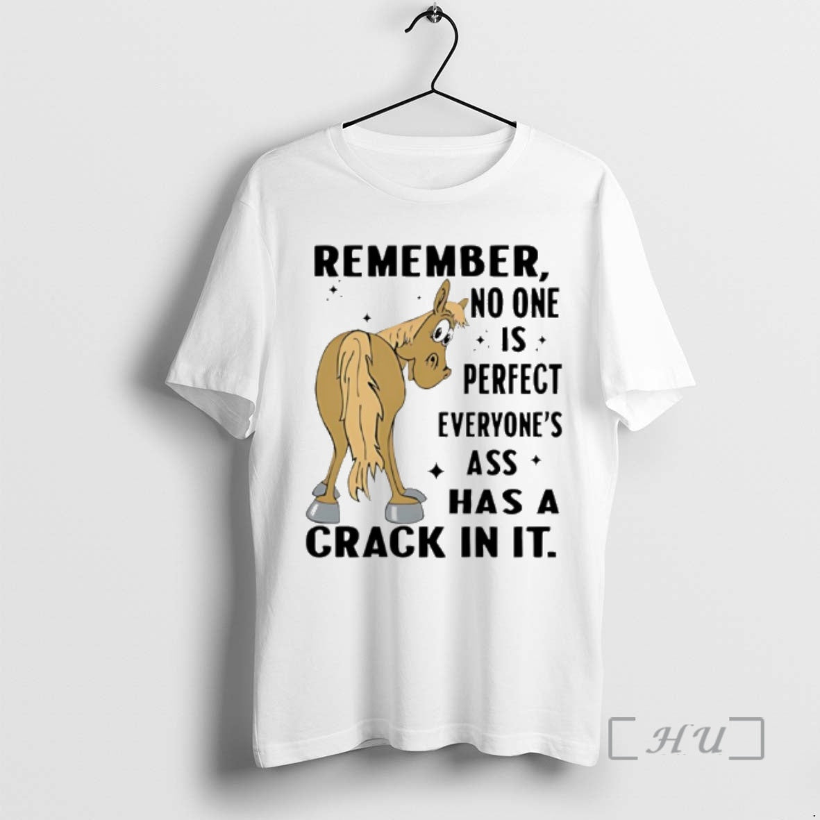 Trending Horse Remember No One Is Perfect Everyones Ass Has A Crack In It Premium T-Shirts, Hoodie, Sweatshirt | ZylaModa.com