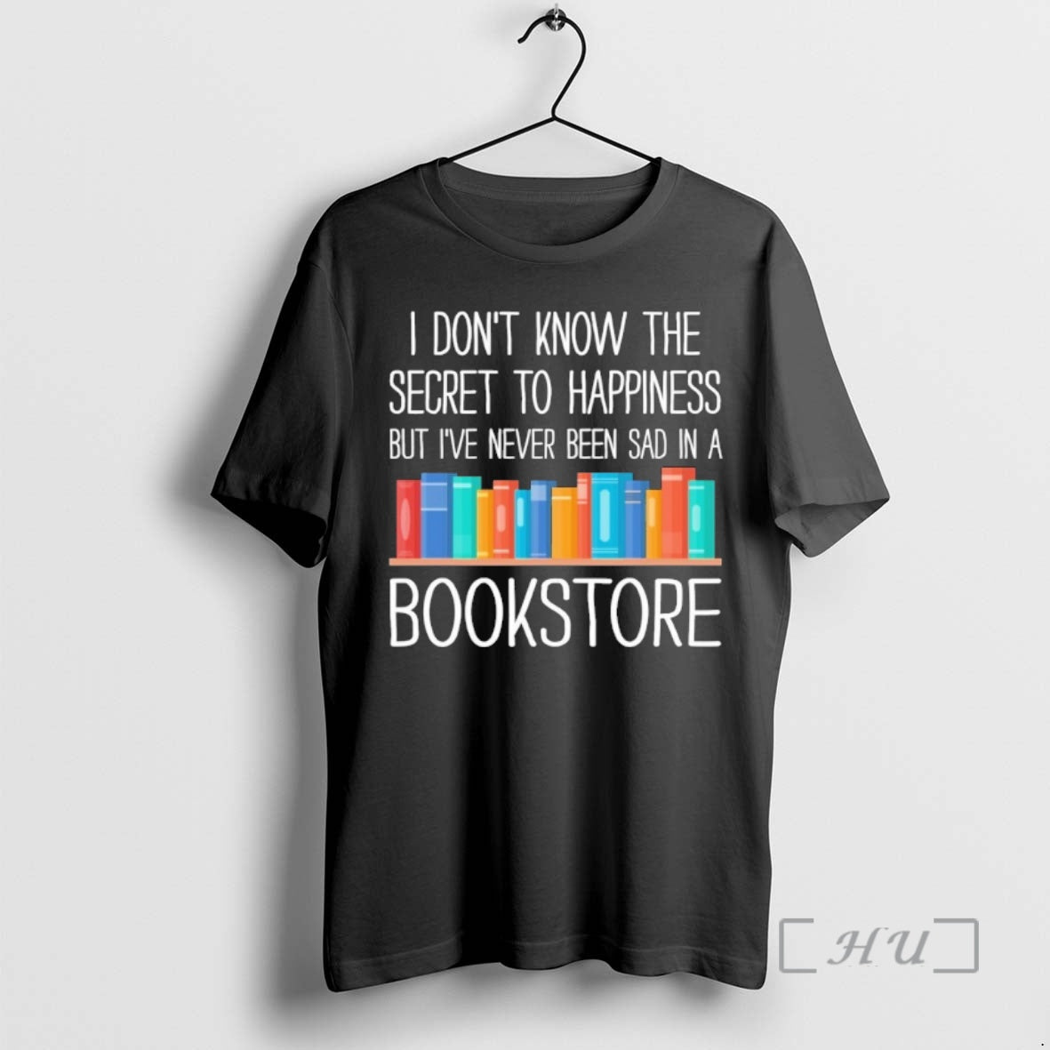 Trending I Dont Know The Secret To Happiness But Ive Never Been Sad In T-Shirts, Hoodie, Sweatshirt | ZylaModa.com
