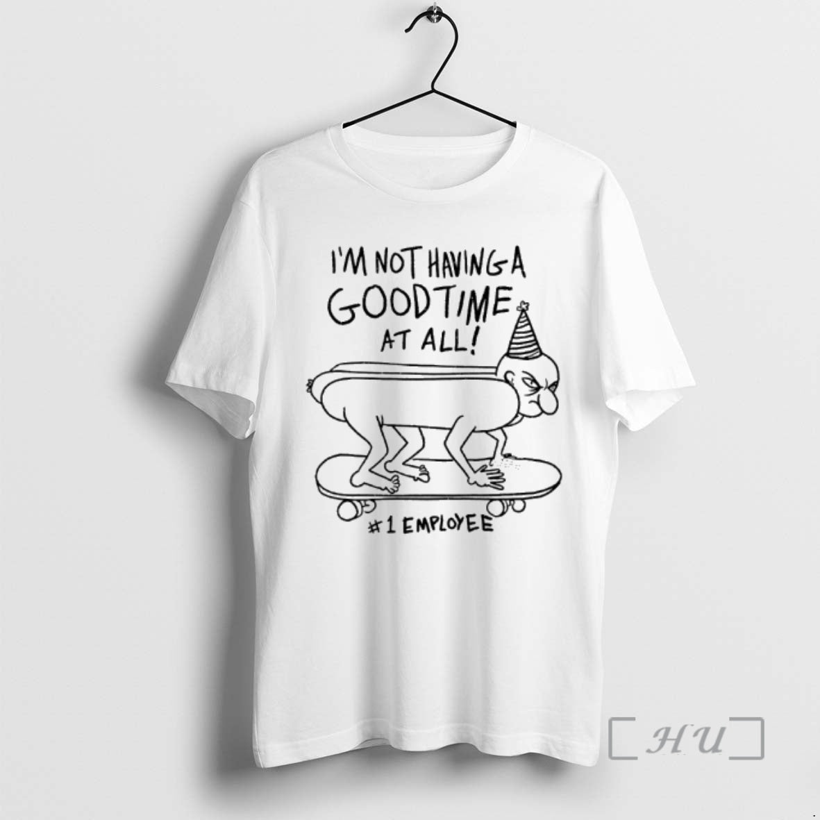 Trending Im Not Having A Goodtime At All 1 Employee T-Shirts, Hoodie, Sweatshirt | ZylaModa.com