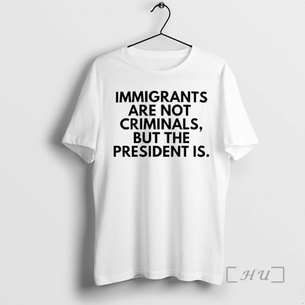 Trending Immigrants Are Not Criminals But The President Is Tex T-Shirts, Hoodie, Sweatshirt | ZylaModa.com