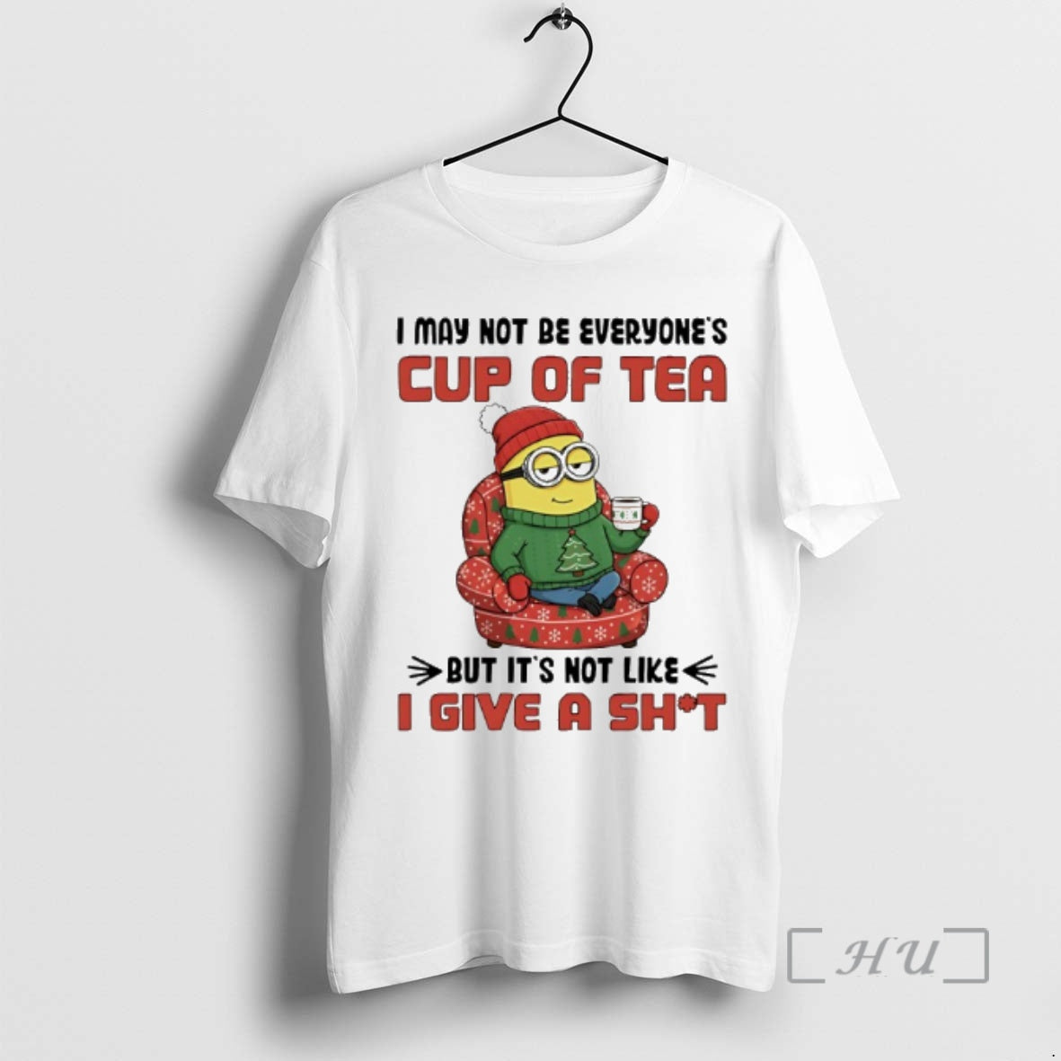 Trending Minion Santa I May Not Be Everyones Cup Of Tea But Its Not Like T-Shirts, Hoodie, Sweatshirt | ZylaModa.com
