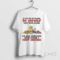 Trending Minions If You See Me Talking To Myself Just Move Along Im Self Employed T-Shirts, Hoodie, Sweatshirt | ZylaModa.com