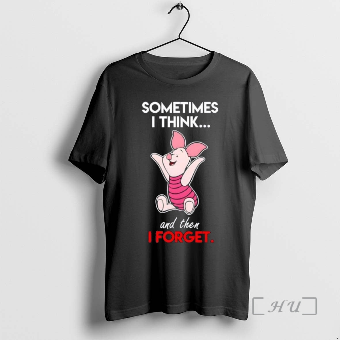 Trending Piglet Sometimes I Think And Then I Forget T-Shirts, Hoodie, Sweatshirt | ZylaModa.com