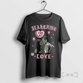 Trending Searching For My Love T-Shirts, Hoodie, Sweatshirt | ZylaModa.com