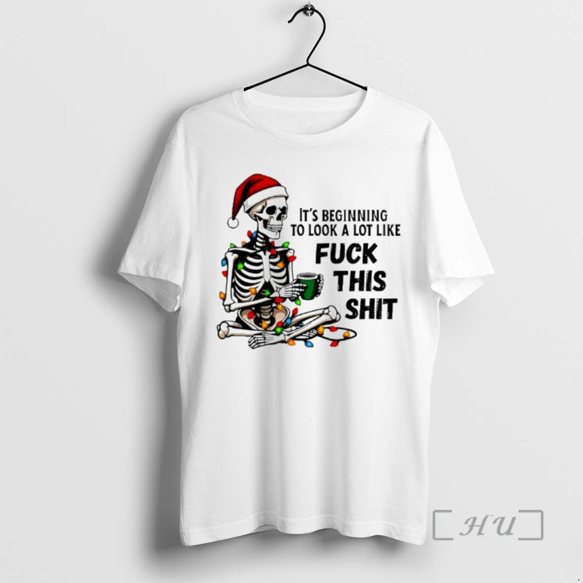 Trending Skeleton Santa Its Beginning To Look A Lot Like Fuck This Shit Christmas Premium T-Shirts, Hoodie, Sweatshirt