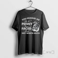 Trending Skeleton You Remind Me Of A Penny Two Faced And Not Worth Much Premium T-Shirts, Hoodie, Sweatshirt | ZylaModa.com