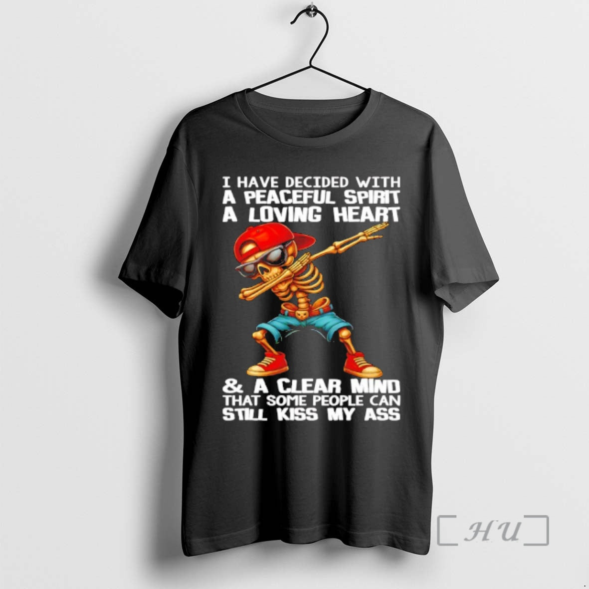 Trending Skull I Have Decided With A Peaceful Spirit A Loving Heart Premium T Shirts Hoodie, Sweatshirt | ZylaModa.com