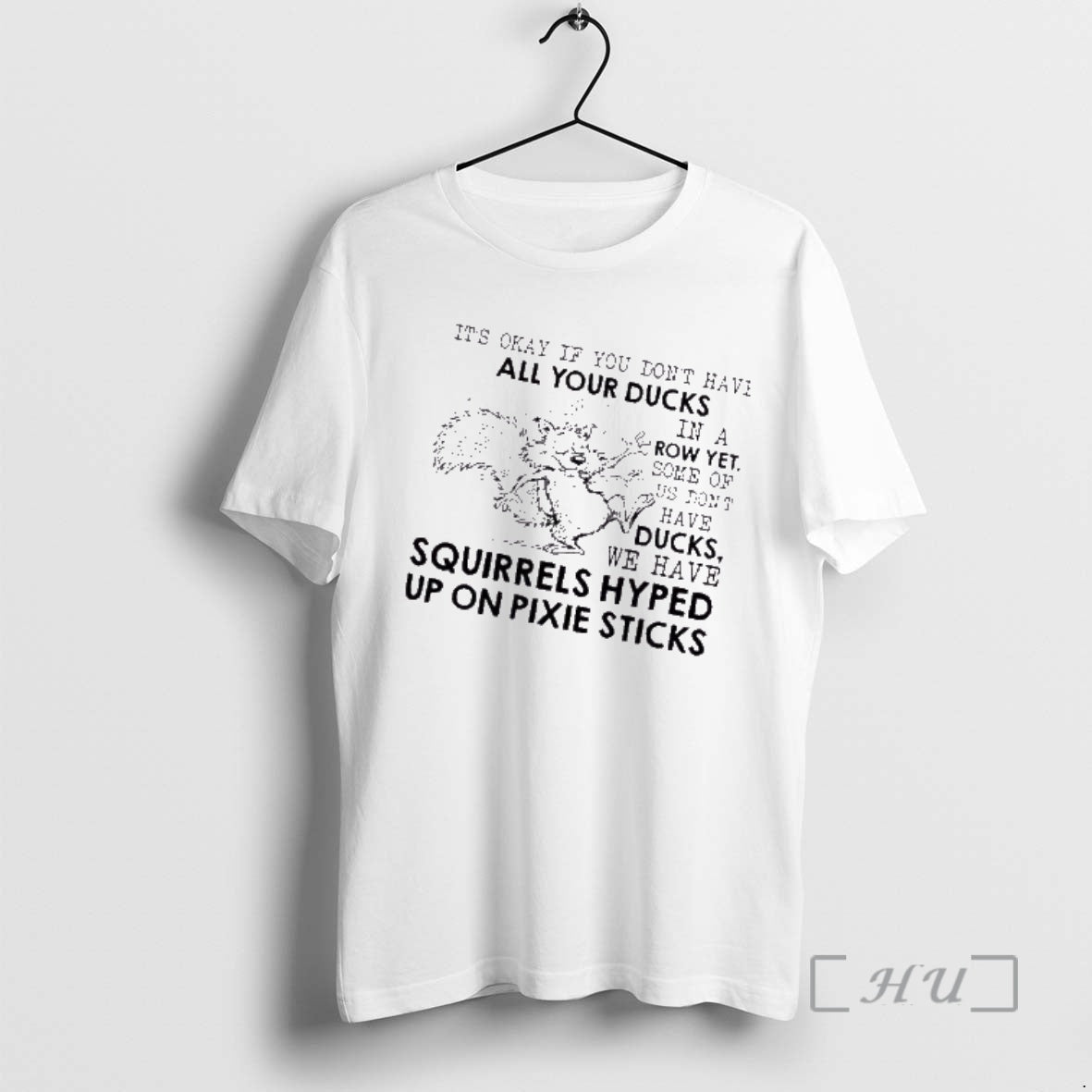 Trending Squirrel Its Okay If You Dont Have All Your Ducks In A Row Yet T-Shirts, Hoodie, Sweatshirt | ZylaModa.com