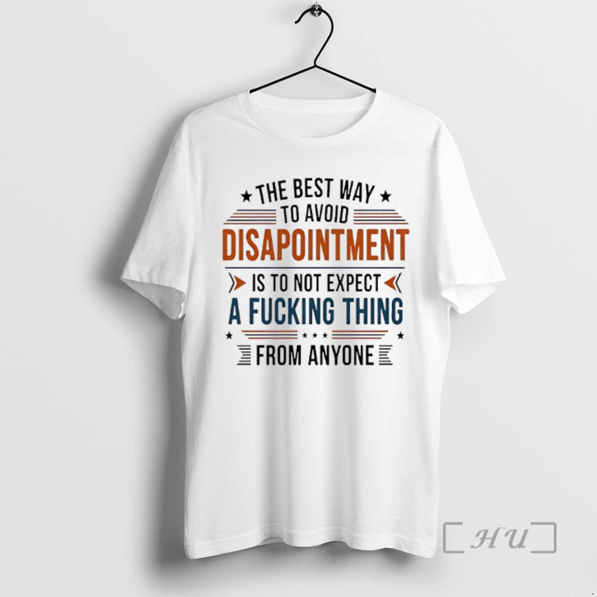 Trending The Best Way To Avoid Disappointment Is To Not Expect A Fucking Thing Premium T-Shirts, Hoodie, Sweatshirt