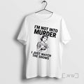 Trending Women Im Not Into Murder I Just Watch The Shows Premium T Shirts Sweater Hoodie, Sweatshirt | ZylaModa.com