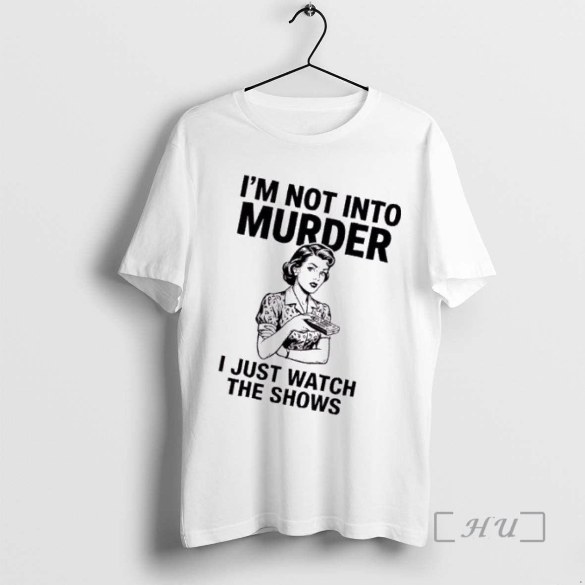 Trending Women Im Not Into Murder I Just Watch The Shows Premium T Shirts Sweater Hoodie, Sweatshirt | ZylaModa.com
