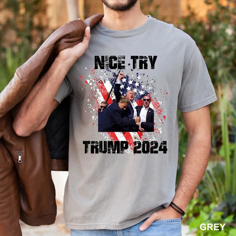 Trump Shot Shirt, Nice Try Trump 2024 Shirt, Trump for President 2024 Shirt, Republican Women Shirt Hoodie, Sweatshirt