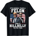 Trump Vance It's Gonna Take A Felon And A Hillbilly To Fix T-Shirt made in usa Hoodie, Sweatshirt | ZylaModa.com