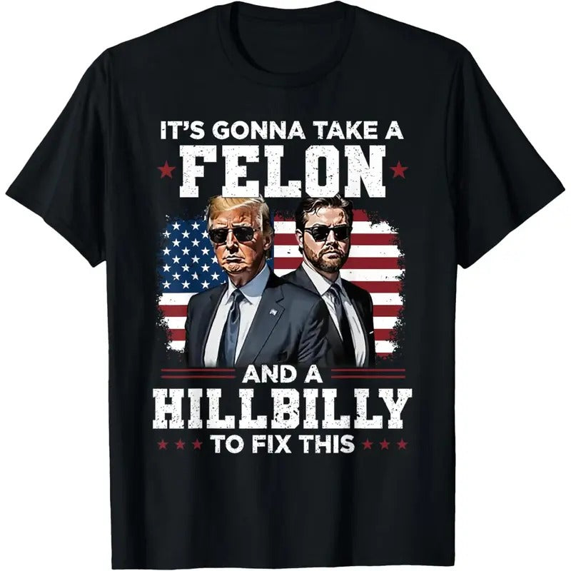 Trump Vance It's Gonna Take A Felon And A Hillbilly To Fix T-Shirt made in usa Hoodie, Sweatshirt | ZylaModa.com