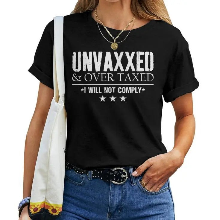 Unvaxxed And Overtaxed I Will Not Comply T-shirt Top Womenswear Hoodie, Sweatshirt | ZylaModa.com