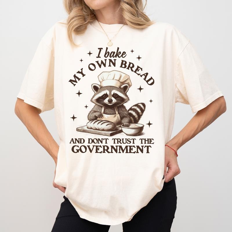 Vintage I Bake My Own Bread And Don't Trust The Government Comfort Colors Shirt, Funny Raccoon  Tee, Trash Panda T-shirt,...
