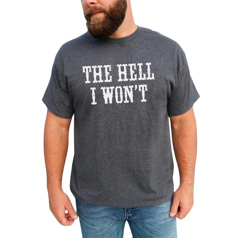 Vintage The Hell I Won't Graphic Tee, Funny Saying T-shirt For Men, Funny Sarcastic Vintage Shirt, Western Style Men Tee,...
