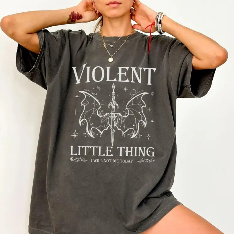Violent Little Thing Tee Shirt, I Will Not Die Today Shirt, Basgiath War College Tee, Fourth Wing Sweater, Iron Flame...
