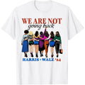 We Are Not Going Back Kamala Harris Waltz 24 Madam President T-Shirt made in usa Hoodie, Sweatshirt | ZylaModa.com