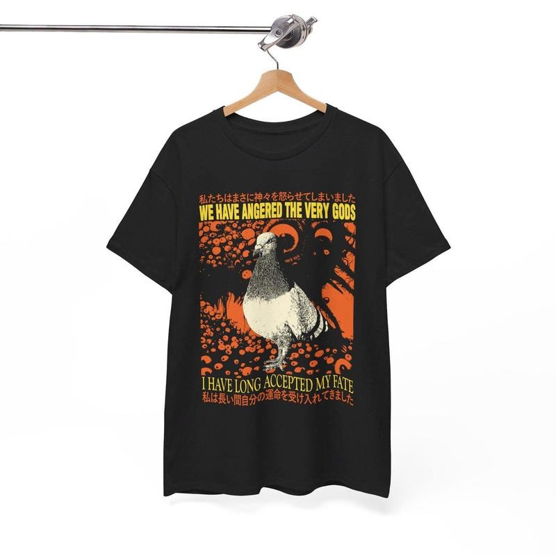 We Have Angered The Very Gods Vintage Japanese Pigeon T-Shirt Hoodie, Sweatshirt | ZylaModa.com