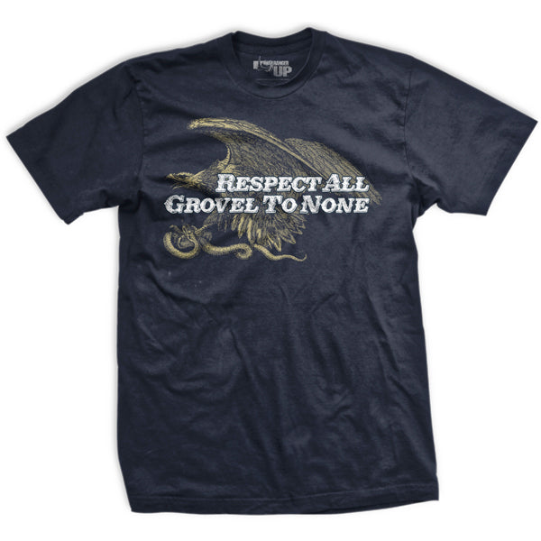 Respect All Grovel to None T-Shirt Hoodie, Sweatshirt | ZylaModa.com (Image 1)