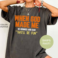 When God Made Me Shirt He Grinned and Said This'll Be Fun Funny Quote T-Shirt, Vintage Funny Saying Tee, Unisex Casual...