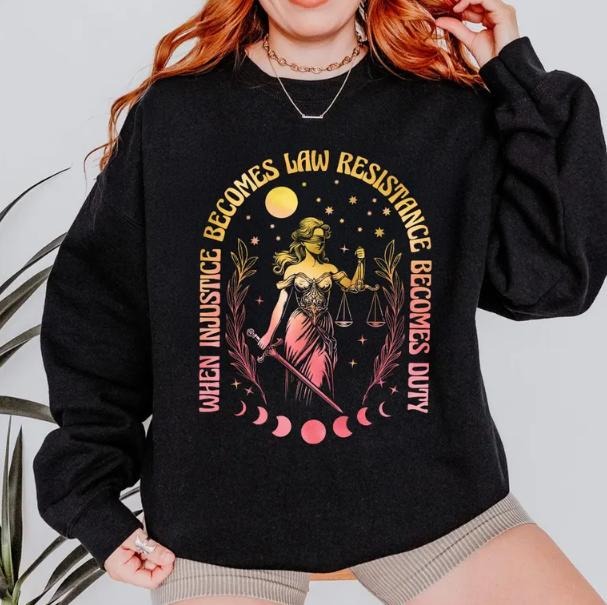 When Injustice Becomes Law Resistance Becomes Duty Shirt, Feminist Social Justice Tee Hoodie Sweatshirt | ZylaModa.com