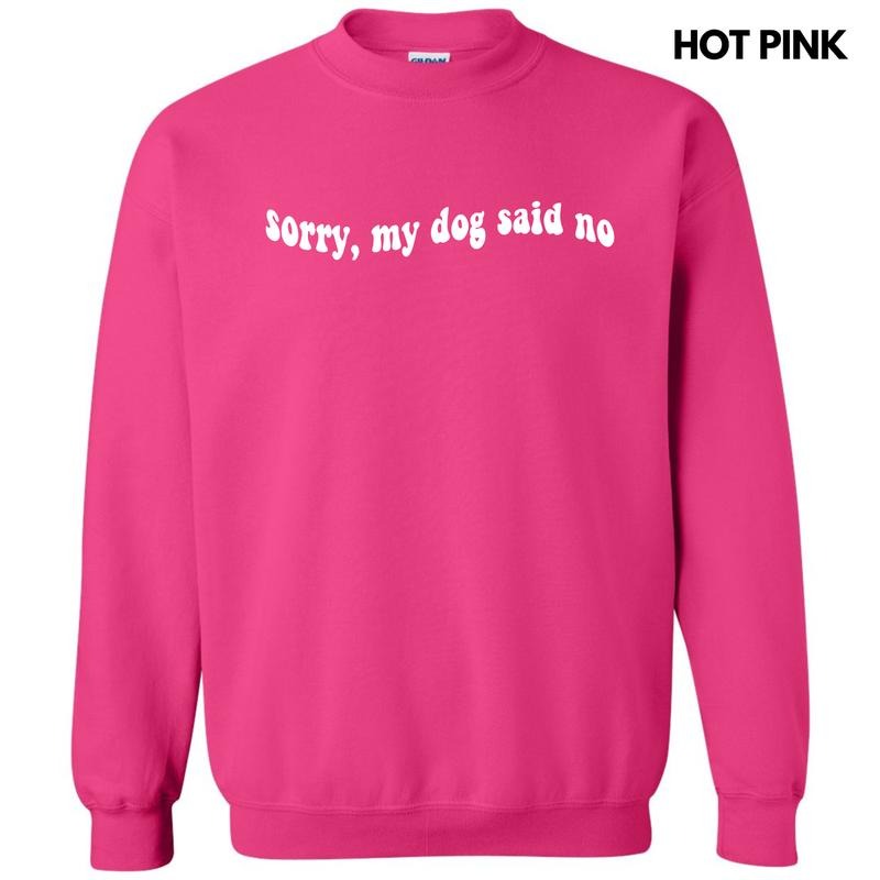 White My Dog Said No Sweatshirt 'NLB' T-Shirts, Hoodie | ZylaModa.com