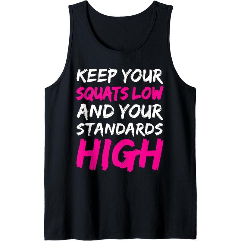 Workout Keep Your Squats Low And Your Standards High Fitness Tank Top Made in USA T-Shirts, Hoodie, Sweatshirt | ZylaModa.com