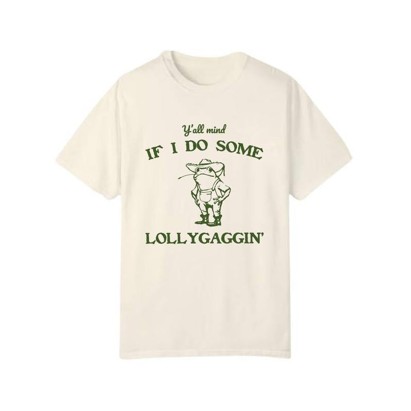 Y'all Mind If I Do Some Lollygaggin' Shirt, Funny Frog Shirt, Gift for Boyfriend, Humorous Shirt Hoodie, Sweatshirt