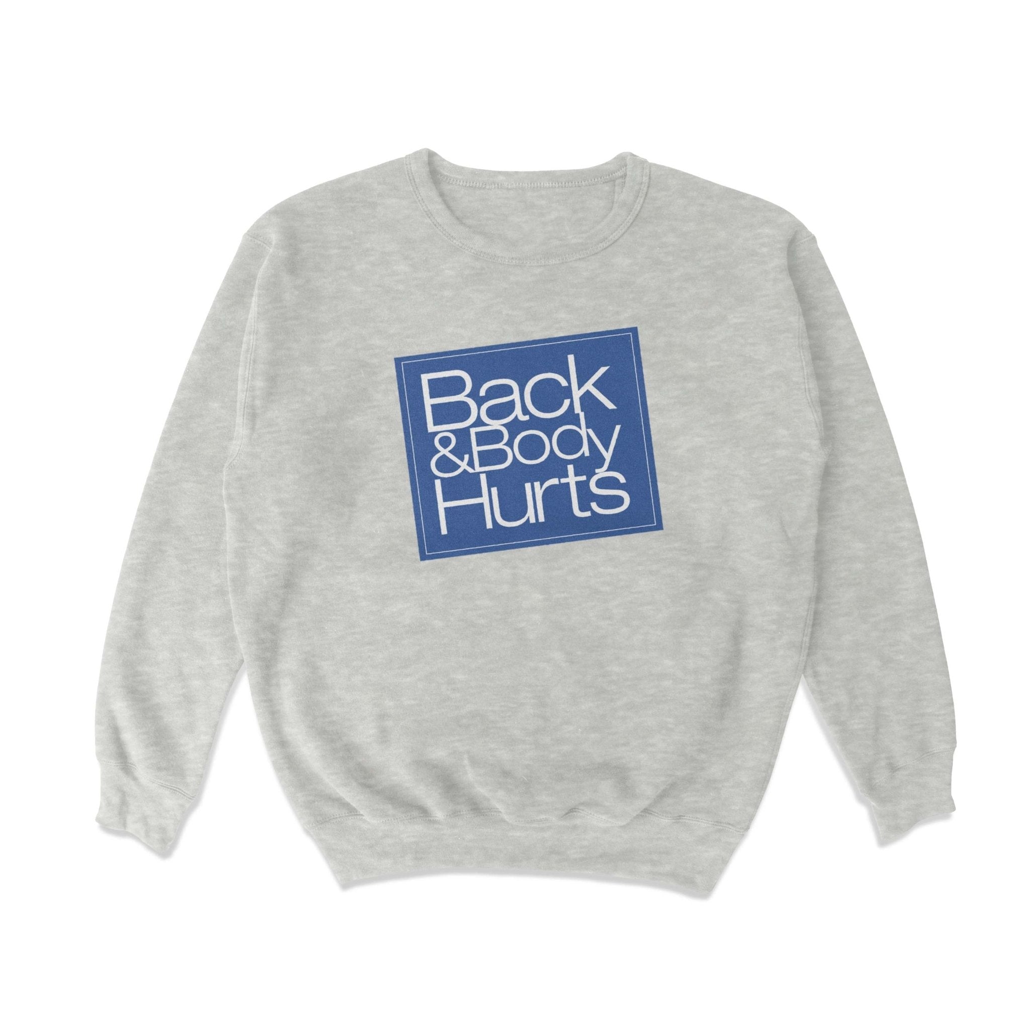 Back And Body Hurts Crewneck Sweatshirt T-Shirts, Hoodie | ZylaModa.com (Image 1)