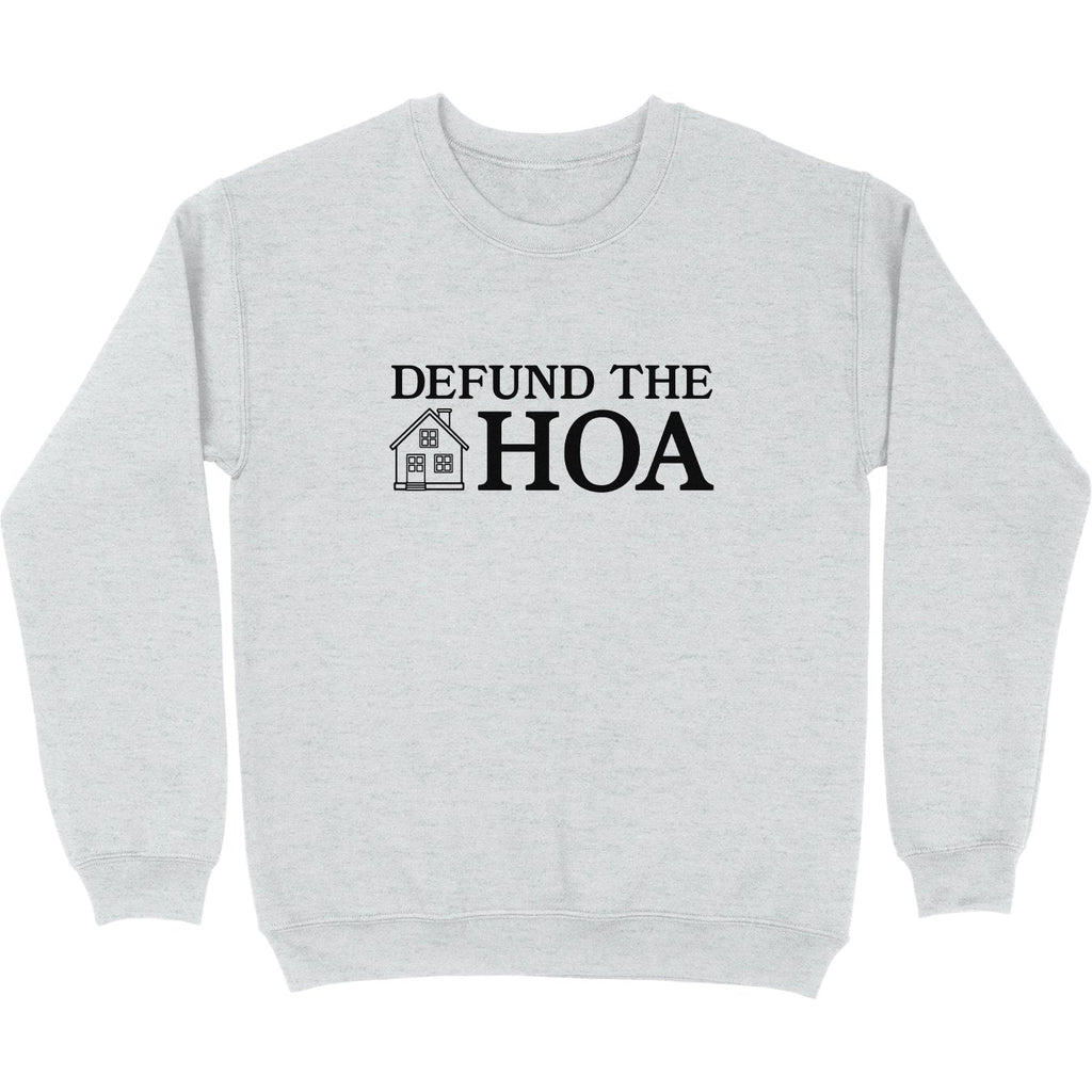 Defund the HOA Crewneck Sweatshirt T-Shirts, Hoodie | ZylaModa.com (Image 1)