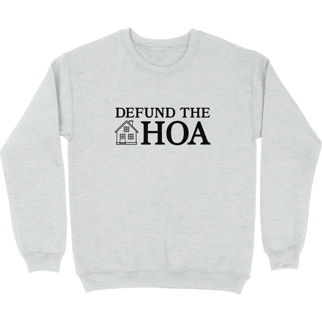 Defund the HOA Crewneck Sweatshirt T-Shirts, Hoodie | ZylaModa.com (Image 1)