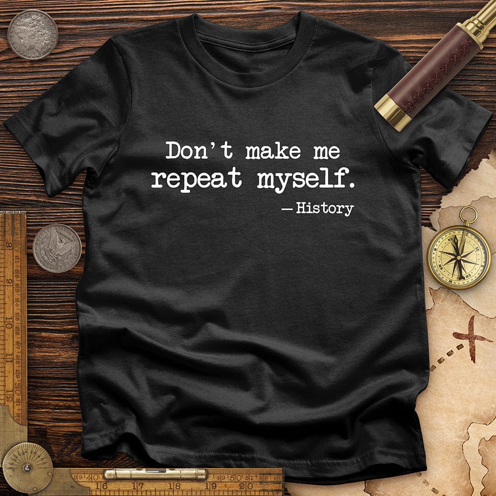 Dont Make Me Repeat Myself T-Shirt Hoodie, Sweatshirt | ZylaModa.com (Image 3)