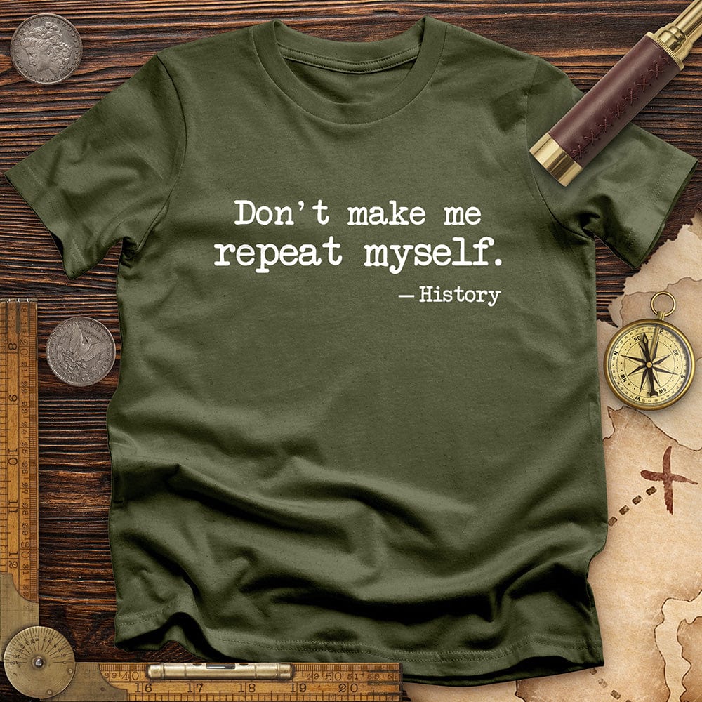 Dont Make Me Repeat Myself T-Shirt Hoodie, Sweatshirt | ZylaModa.com (Image 5)