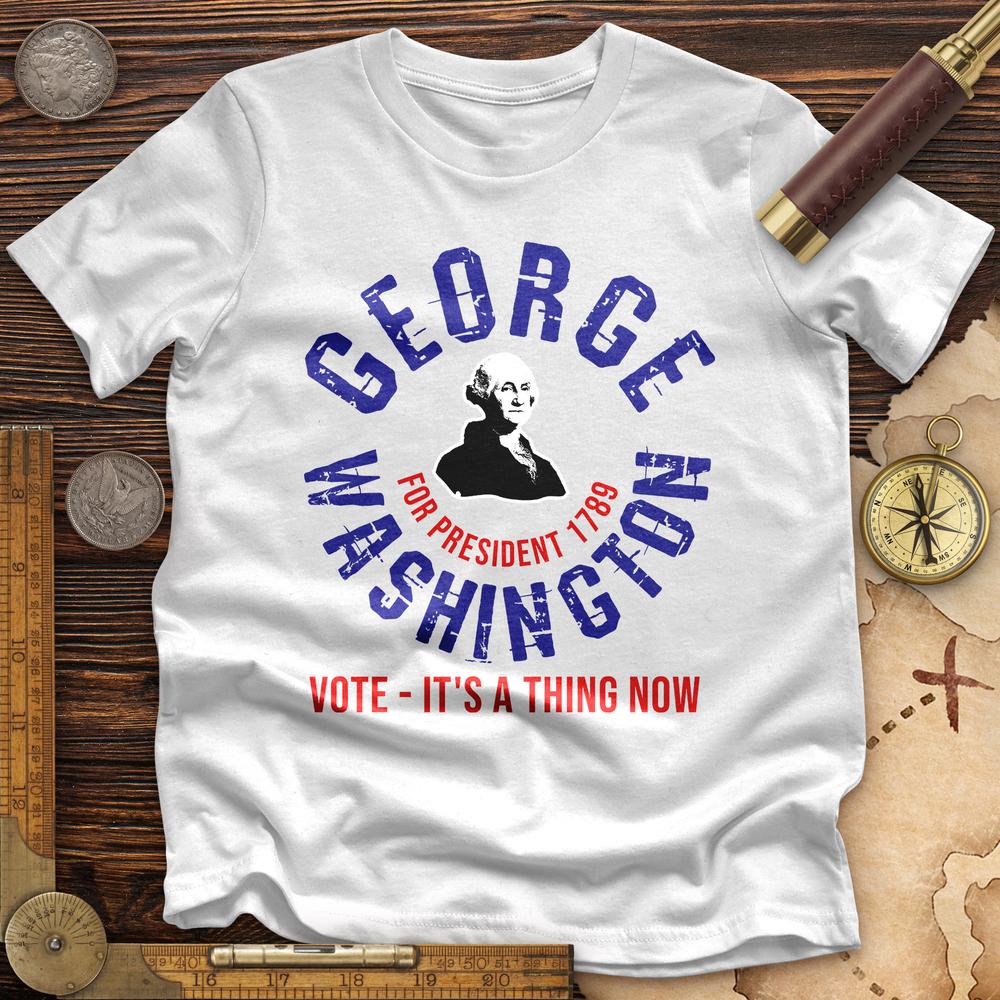 George Washington For President Premium Quality Tee Hoodie, Sweatshirt | ZylaModa.com (Image 1)