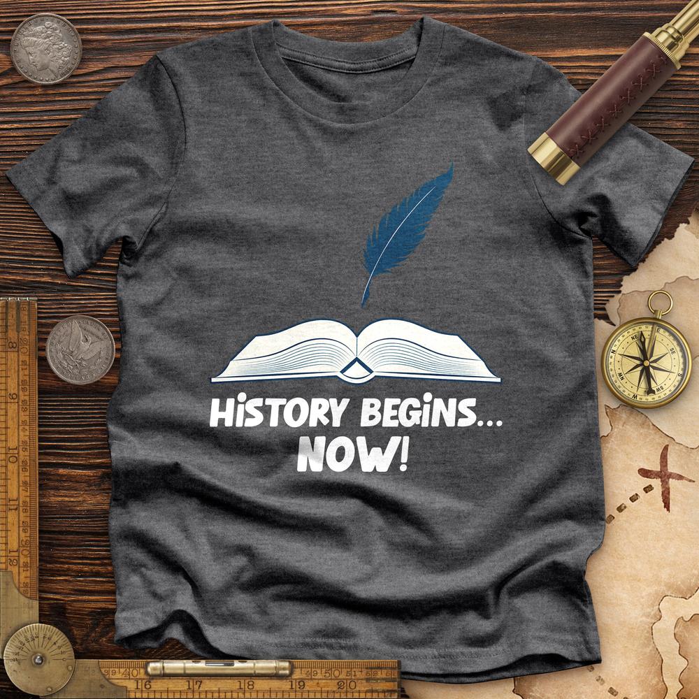 History Begins Now Premium Quality Tee Hoodie, Sweatshirt | ZylaModa.com (Image 3)