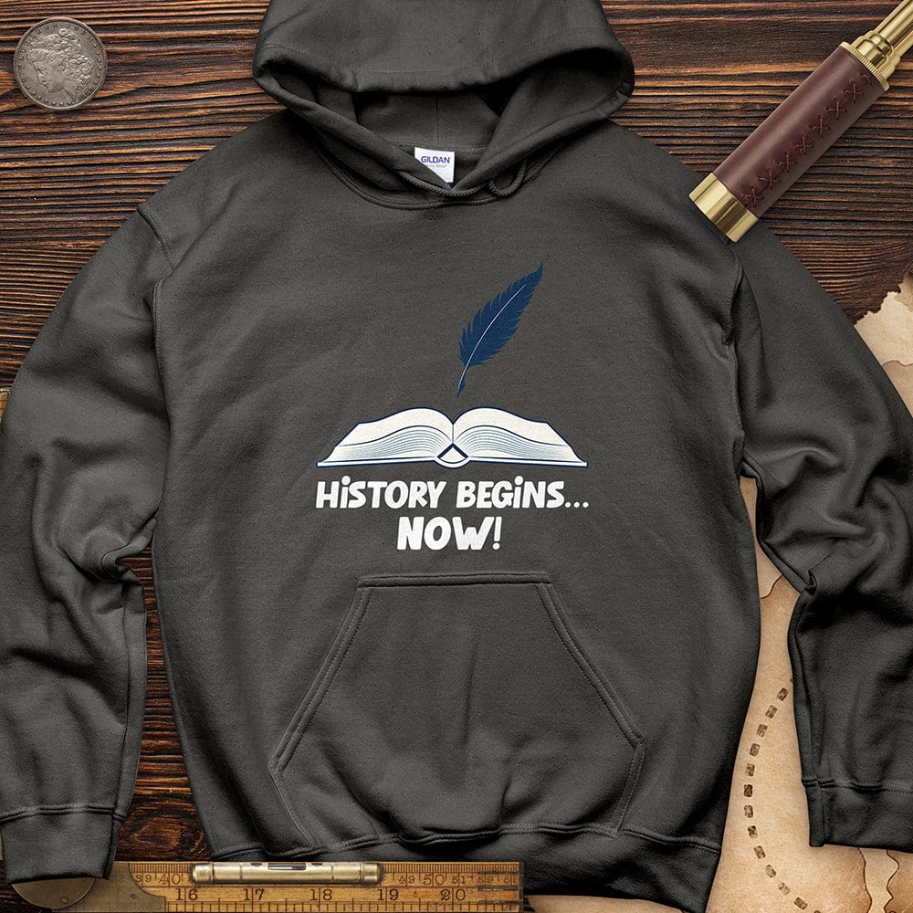 History Begins Now Hoodie T-Shirts, Sweatshirt | ZylaModa.com (Image 2)