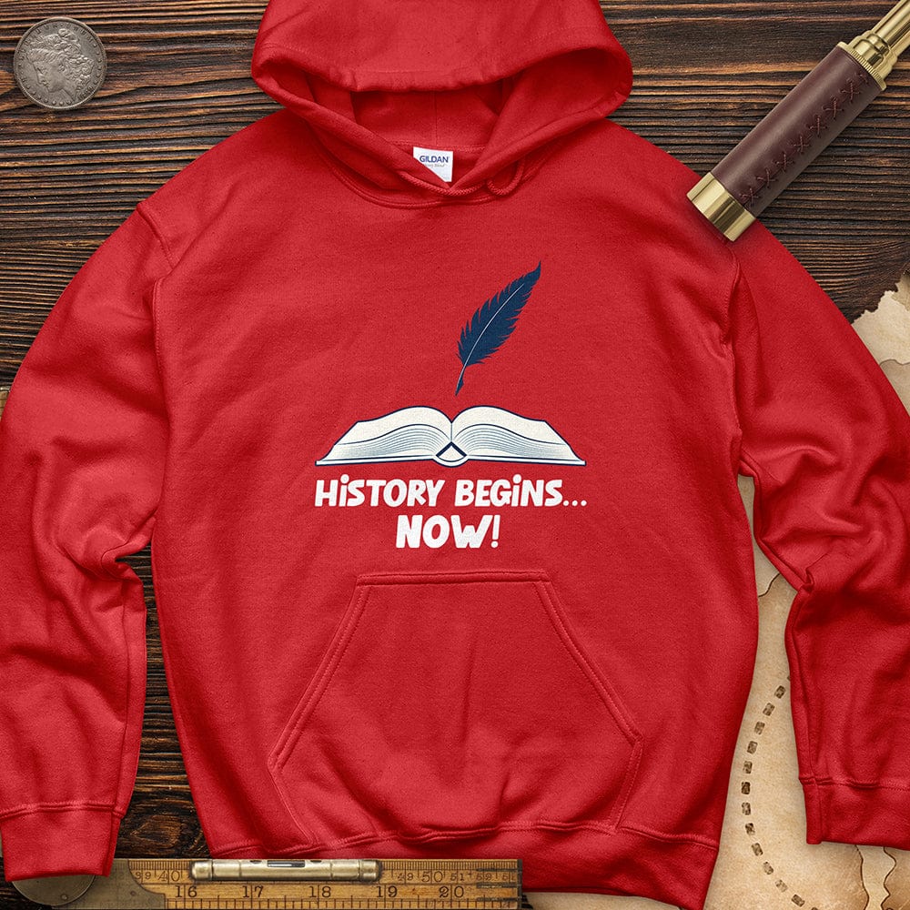 History Begins Now Hoodie T-Shirts, Sweatshirt | ZylaModa.com (Image 1)