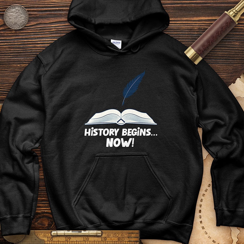 History Begins Now Hoodie T-Shirts, Sweatshirt | ZylaModa.com (Image 3)