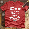 History Has Its Eye On You Premium Quality Tee Hoodie, Sweatshirt | ZylaModa.com (Image 1)