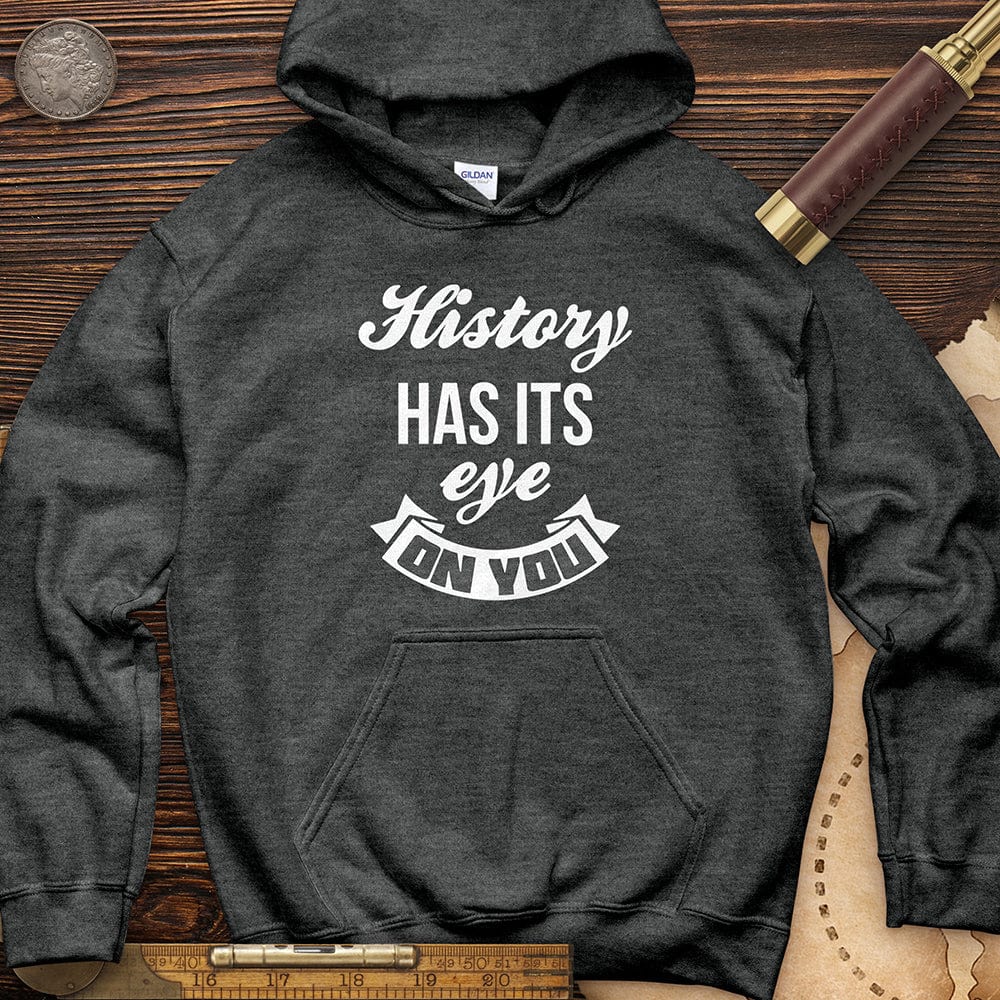 History Has Its Eye On You Hoodie T-Shirts, Sweatshirt | ZylaModa.com (Image 4)