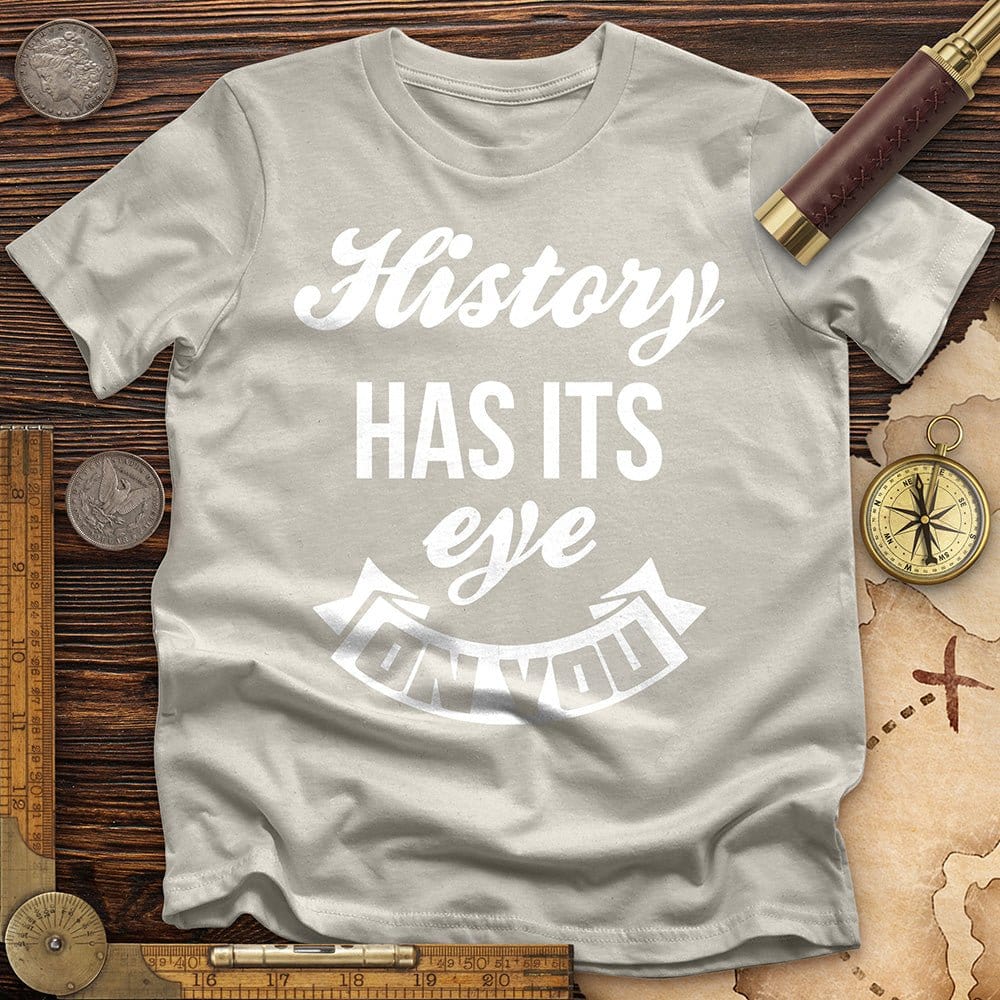 History Has Its Eye On You T-Shirt Hoodie, Sweatshirt | ZylaModa.com (Image 2)