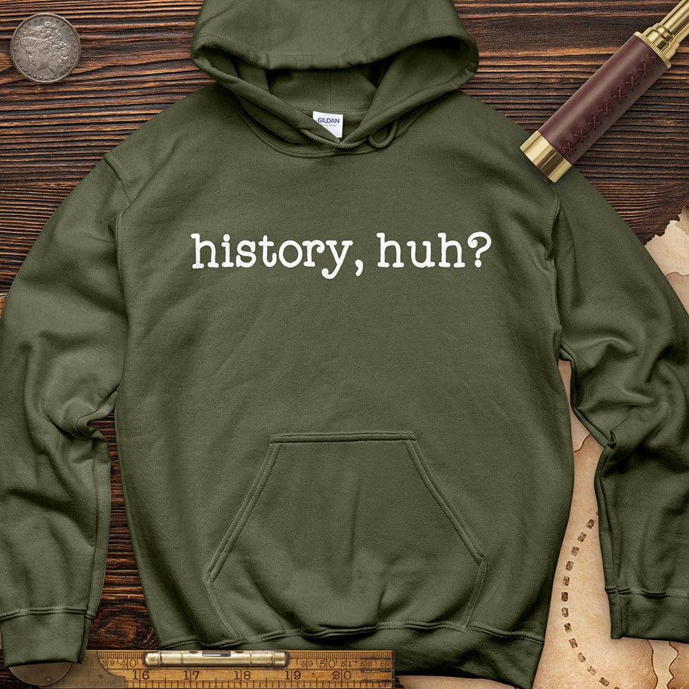 History, Huh? Hoodie T-Shirts, Sweatshirt | ZylaModa.com (Image 5)